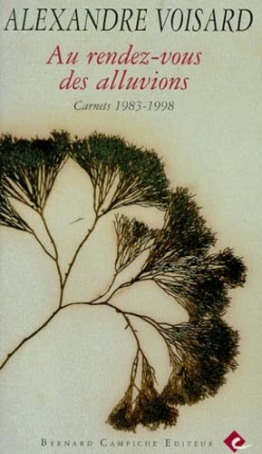 Au Rendez-Vous Des Alluvions. Carnets 1983-1998 Books