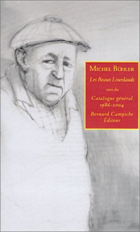 Les Beaux lourdauds, suivi du catalogue général 1986-2004 de Bernard Campiche Books
