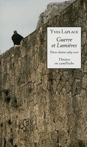 Guerre et Lumières: Pièces choisies 1984-2010 book