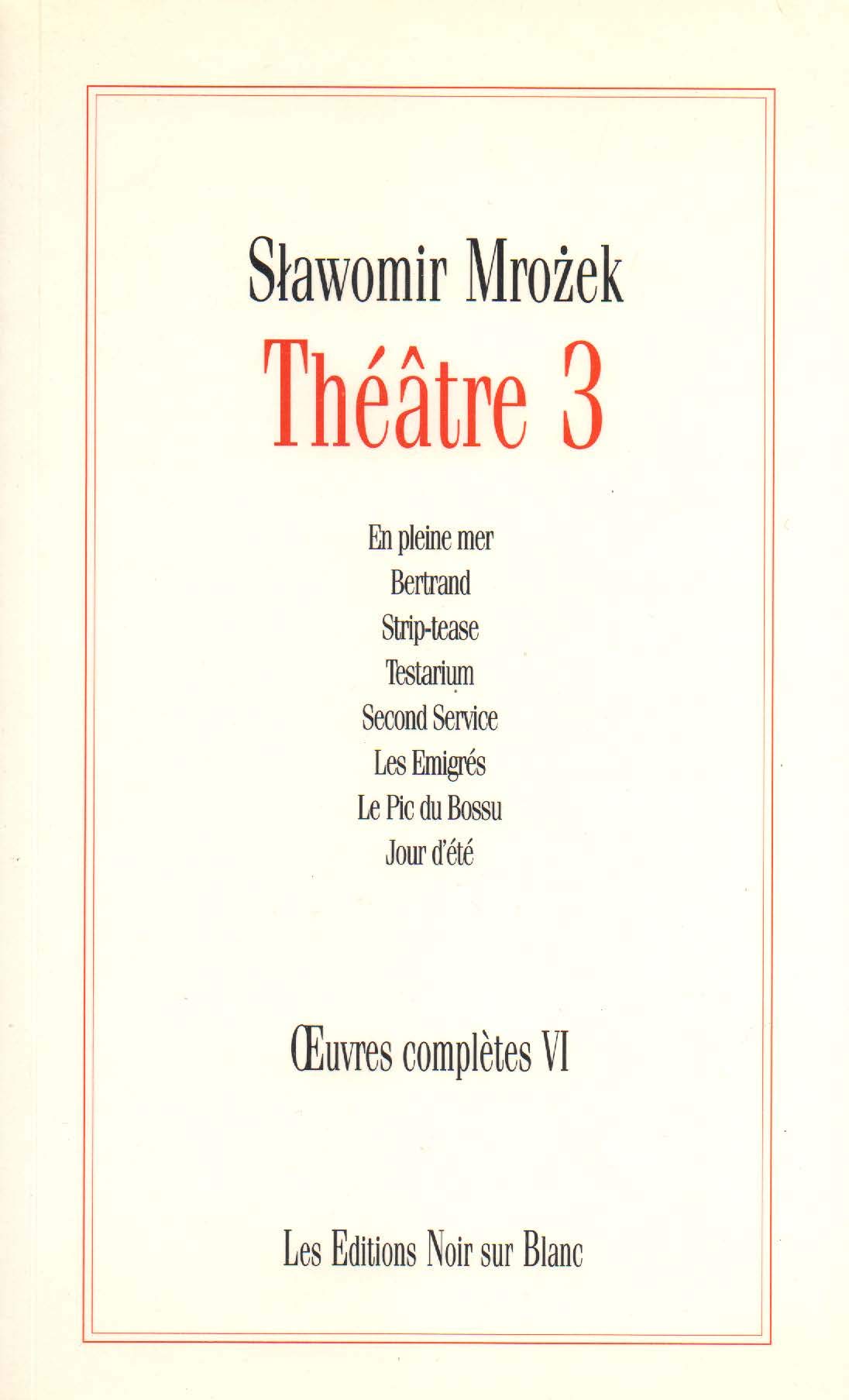 OEUVRES COMPLETES VOL 6 THEATRE 3 (0006): Volume 3 Drama