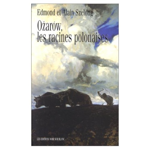 Ozarow, les racines polonaises: OÇzarÂow, les racines polonaises Essays & Short Stories