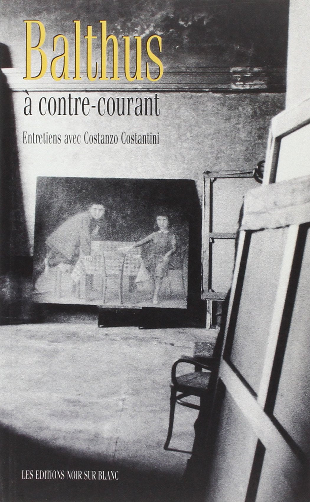 BALTHUS A CONTRE COURANT: CONVERSATIONS AVEC COSTANZO COSTANTINI Essays & Short Stories