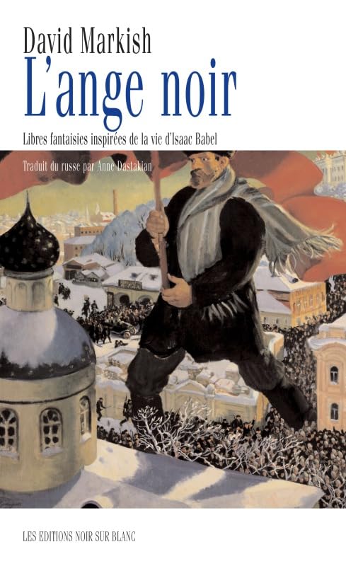 L'ange noir: Libres fantaisies inspirées de la vie d'Isaac Babel book