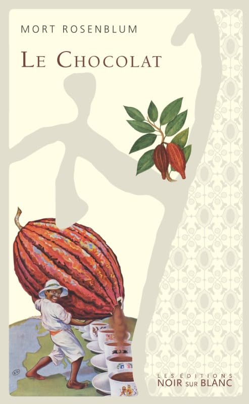 LE CHOCOLAT: Ou la saga douce-amère du breuvage des dieux Contemporary literature