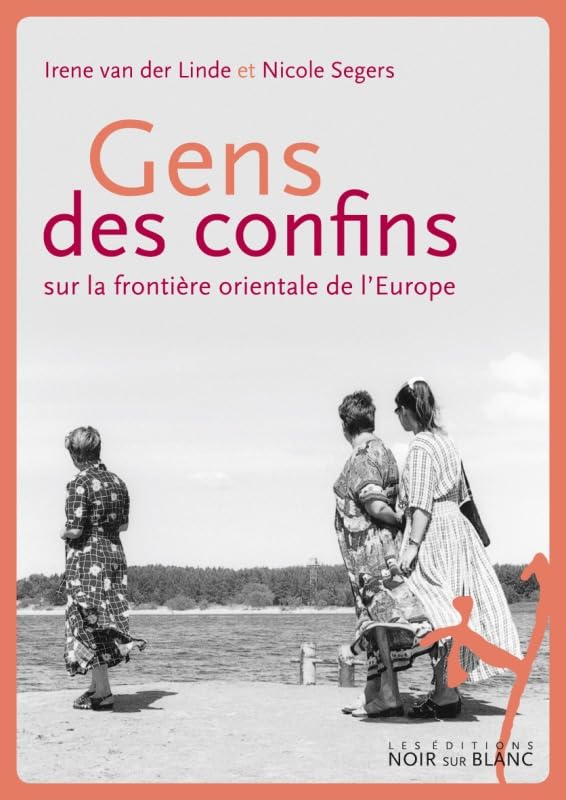 Gens des confins: Sur la frontière orientale de l'Europe book