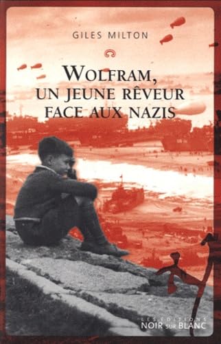 WOLFRAM UN JEUNE REVEUR FACE AUX NAZIS (0000) Contemporary literature