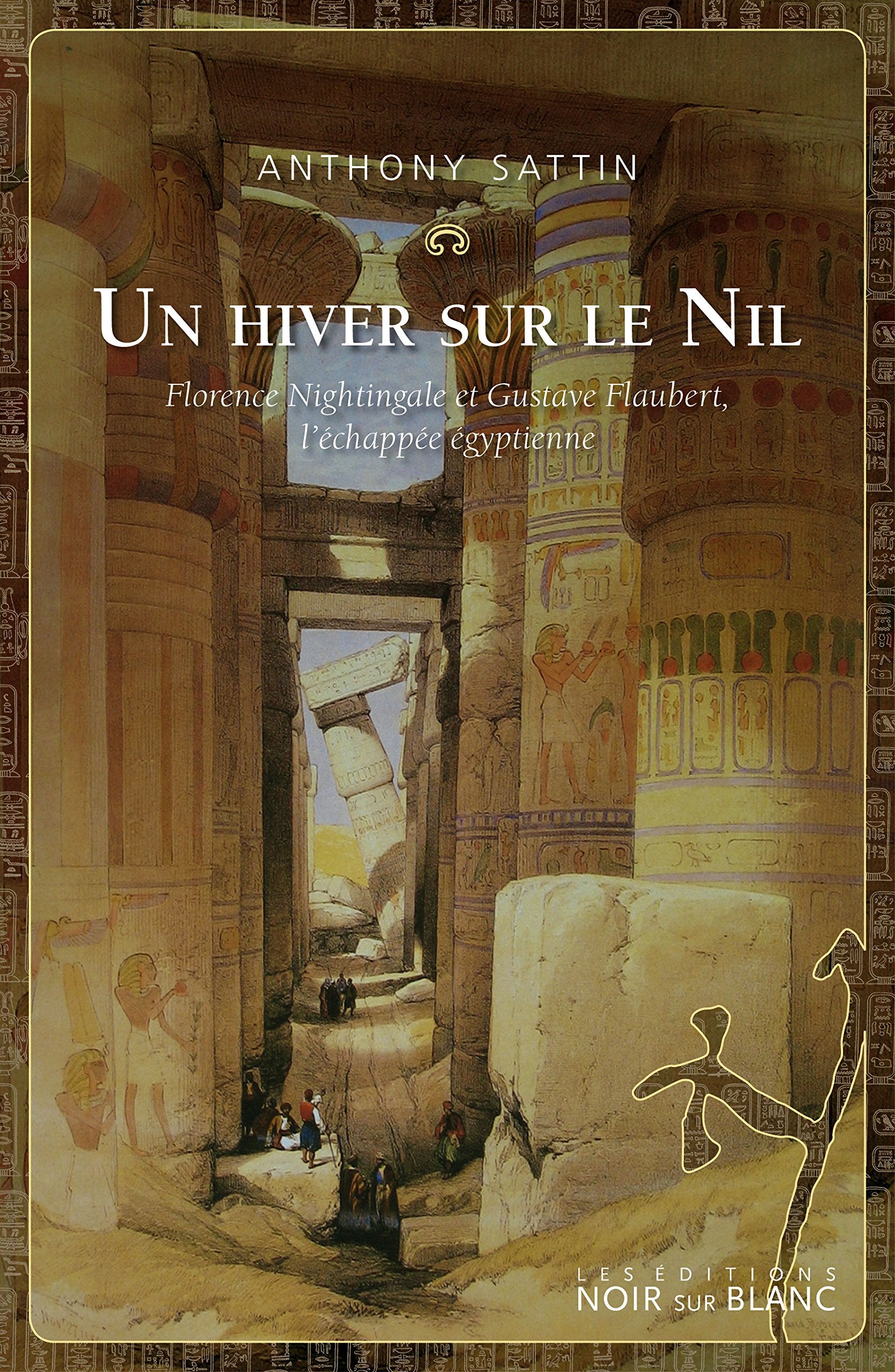 UN HIVER SUR LE NIL: FLORENCE NIGHTINGALE ET GUSTAVE FLAUBERT, L'ÉCHAPPÉE ÉGYPTIENNE (0000) Contemporary literature