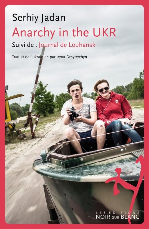 Anarchy in the ukr: Suivi de : Journal de Louhansk Contemporary literature