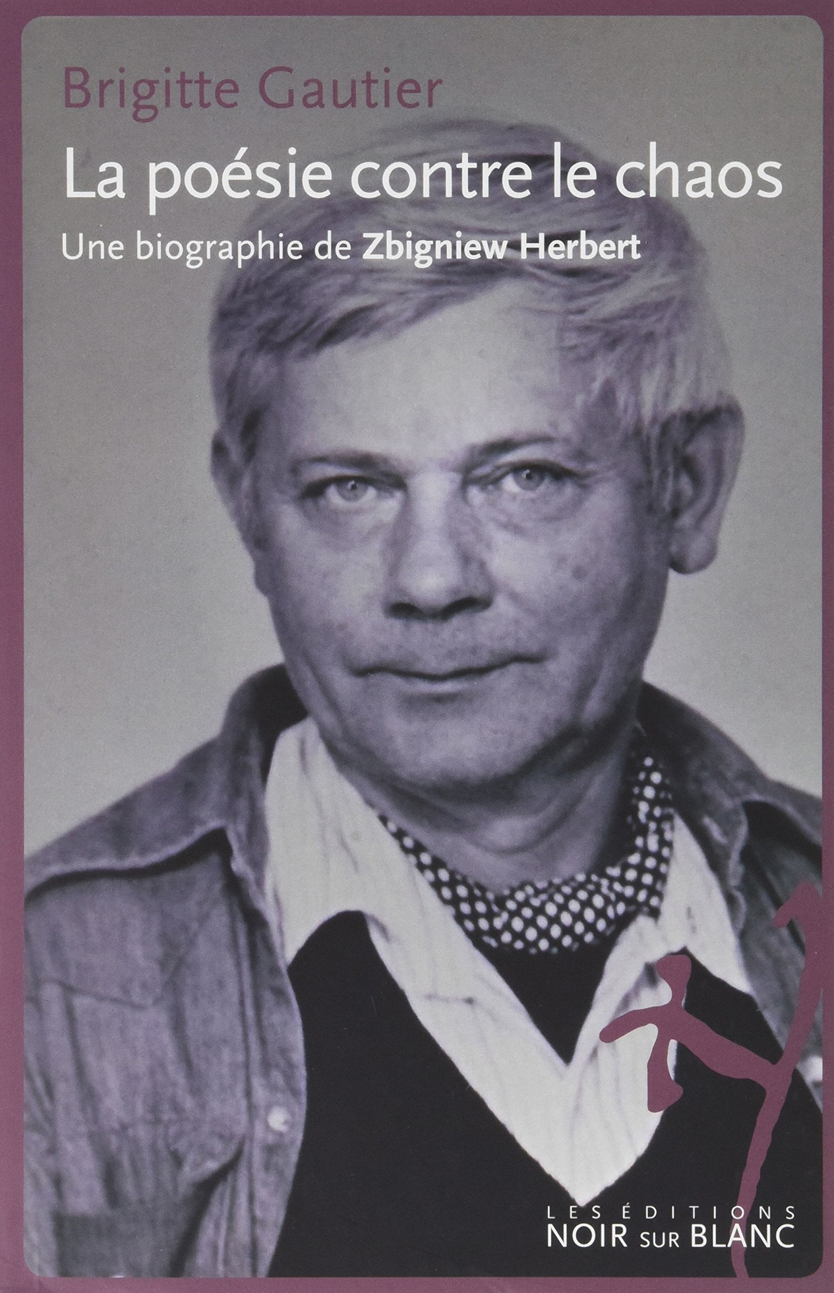 ZBIGNIEW HERBERT LA POÉSIE CONTRE LE CHAOS book