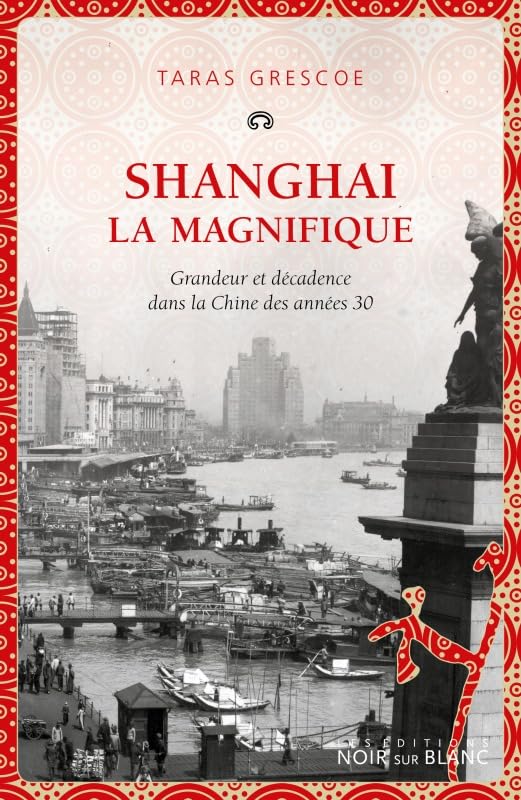 Shanghai la Magnifique: Grandeur et décadence dans la Chine des années 30 Historical Fiction