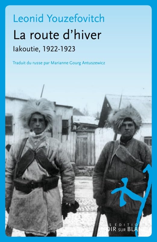 La route d hiver: Iakoutie, 1922-1923 Politics & History