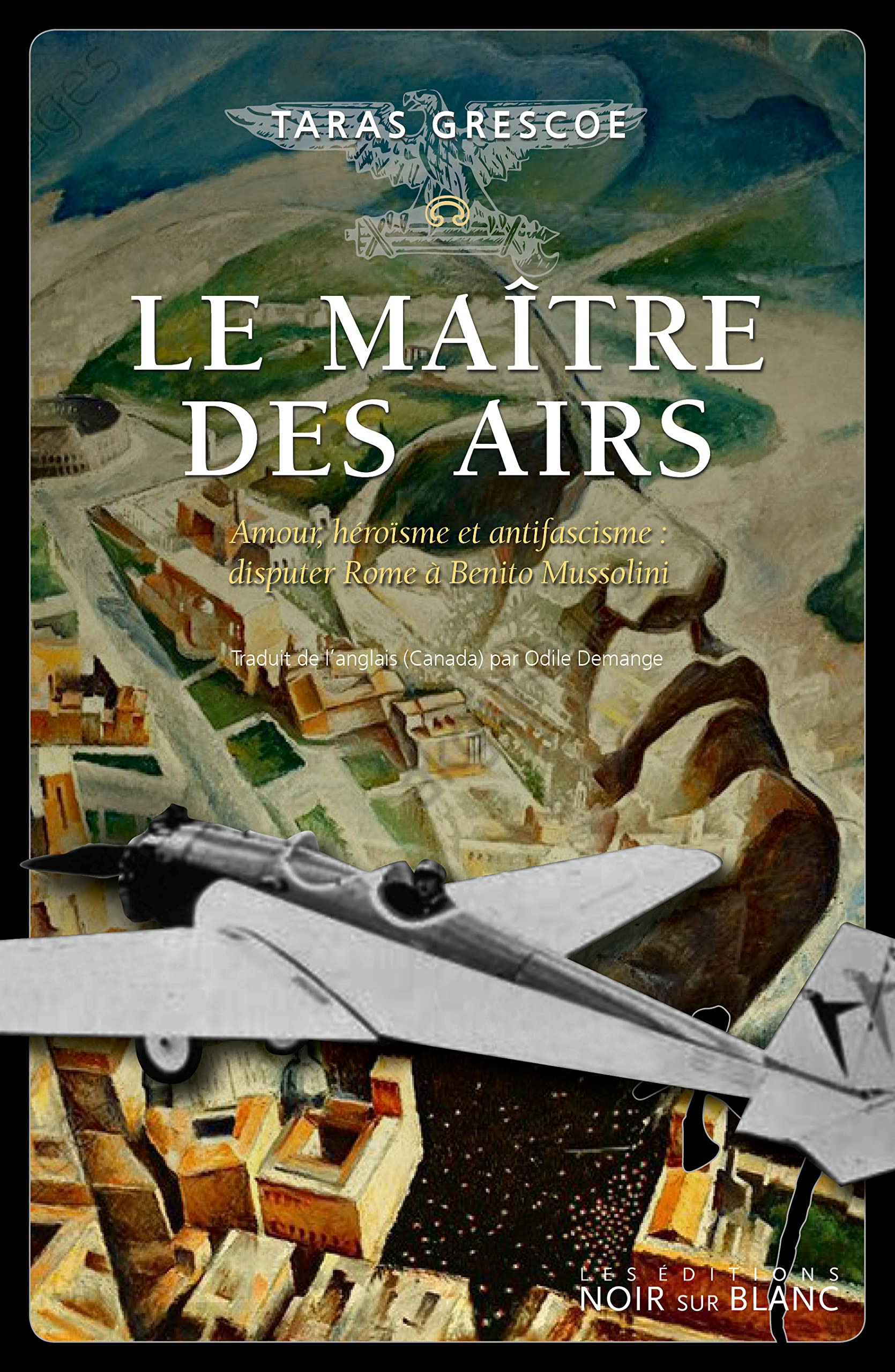 Le maître des airs: Amour, héroïsme et antifascisme : disputer Rome à Benito Mussolini Contemporary literature
