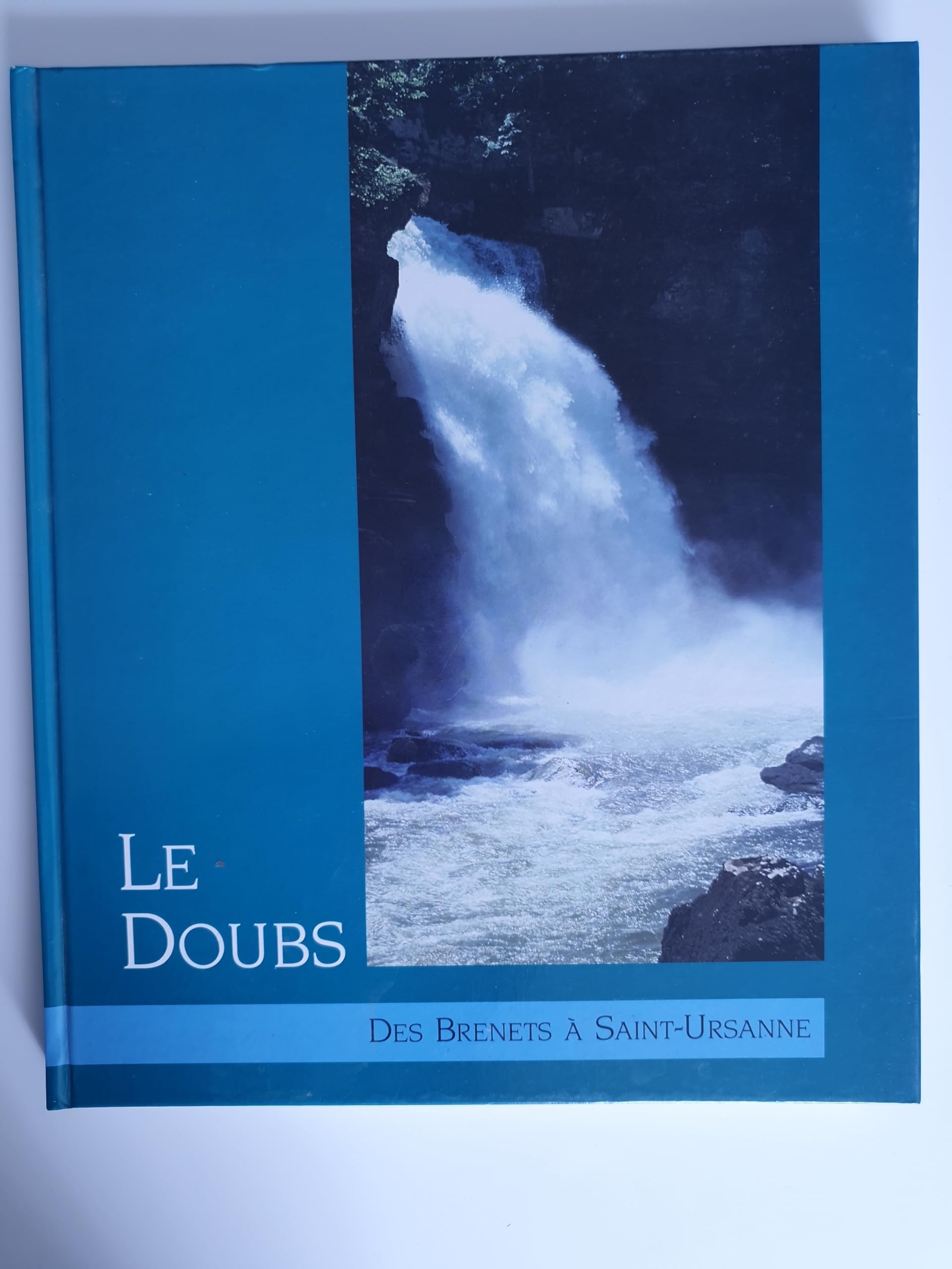 LE DOUBS Des Brenets à Saint-Ursanne book