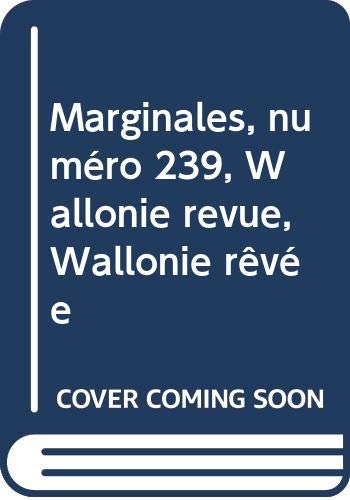 Marginales, numéro 239, Wallonie revue, Wallonie rêvée book