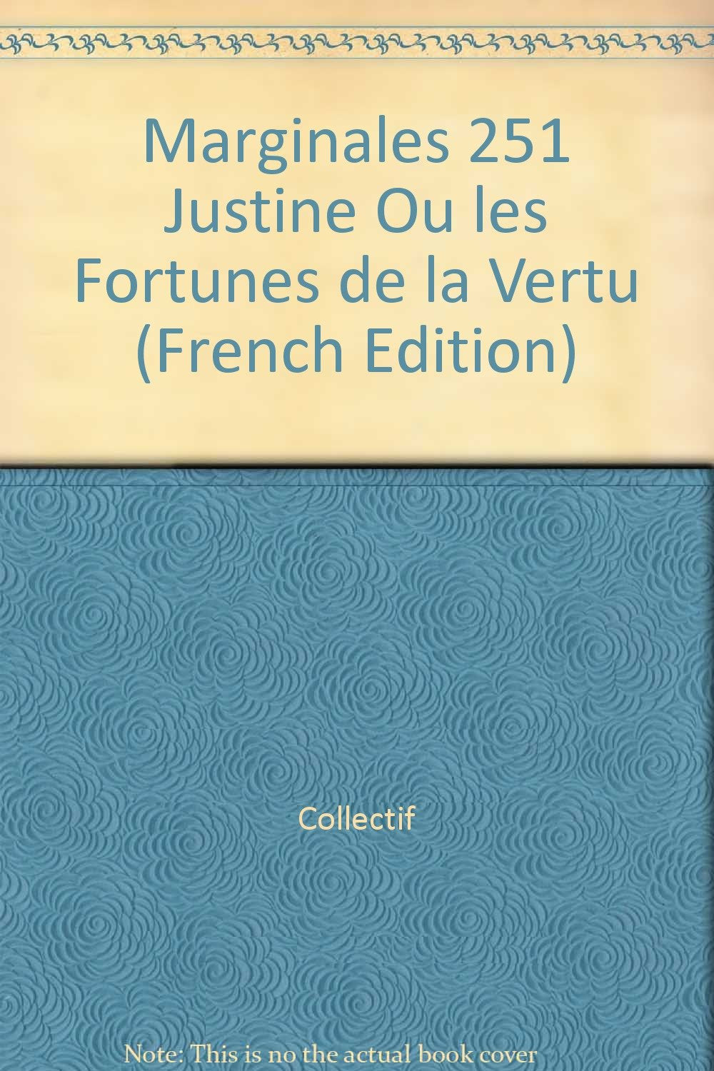 Marginales 251 Justine Ou les Fortunes de la Vertu book