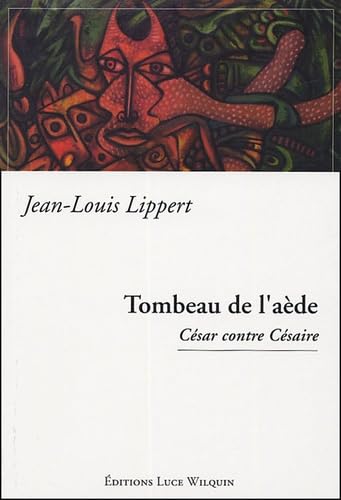 Tombeau de l'aède: César contre Césaire Books