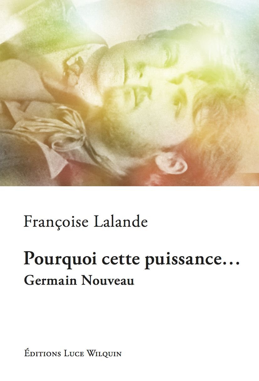 Pourquoi cette puissance... Germain Nouveau book