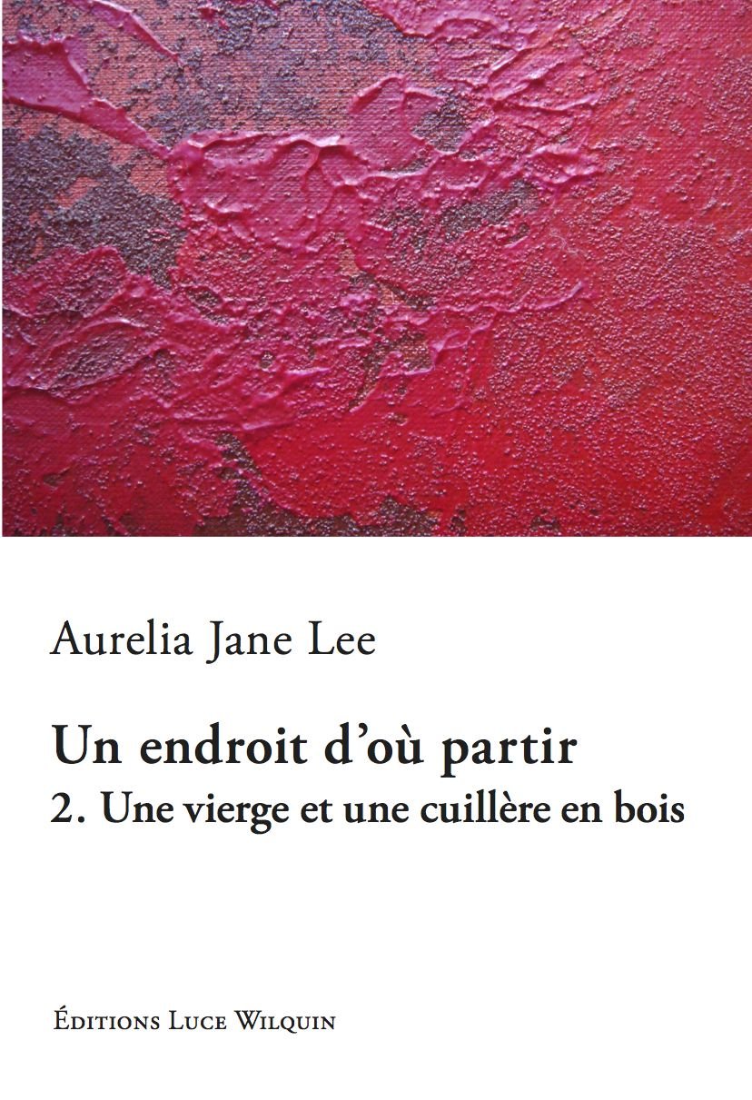 Une vierge et une cuillère en bois (Un endroit d'où partir Vol. 2) Books