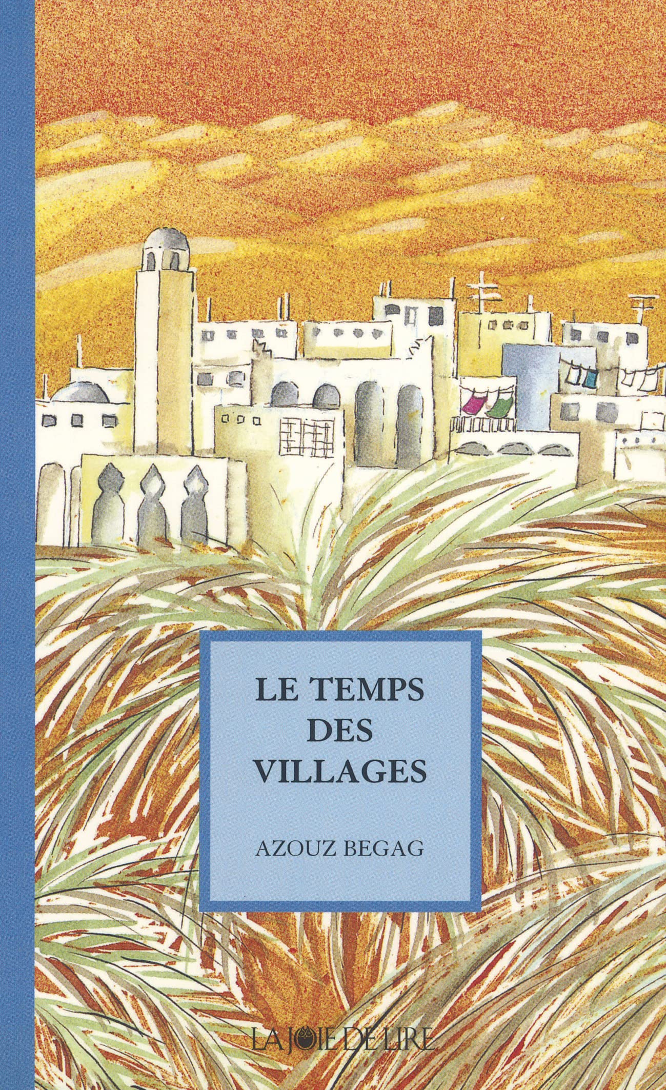 LE TEMPS DES VILLAGES Novels & Short Stories