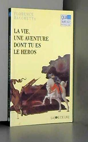 La Vie, Une Aventure Dont Tu Es Le Heros Books