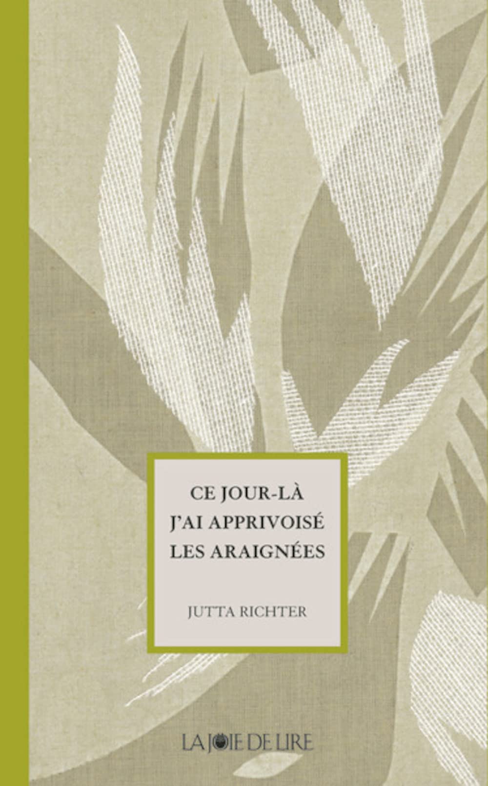 Ce jour-là j'ai apprivoisé les araignées book