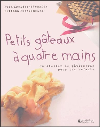 Petits gâteaux à quatre mains: Un atelier de pâtisserie pour les enfants book