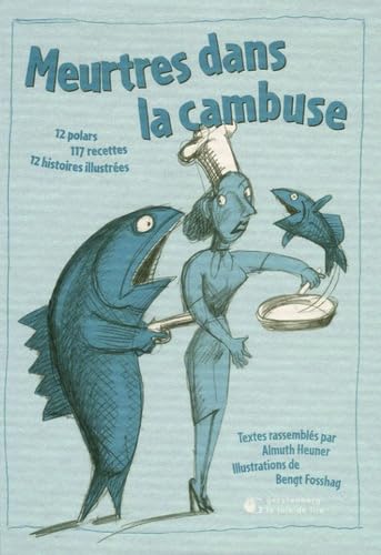 Meurtres dans la cambuse: 12 polars, 117 recettes, 12 histoires illustrées book