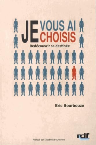 Je vous ai choisis: Redécouvrir sa destinée Books