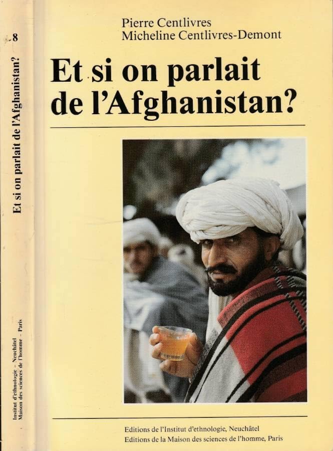 Et si on parlait de l'Afghanistan ? : terrains et textes, 1964-1980 Books