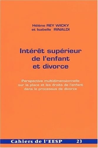 Intérêt supérieur de l'enfant et divorce. Perspective multidimensionnelle sur la place et les droits de l'enfant dans le processus de divorce book