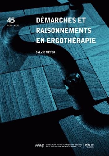 Les Cahiers de l'ergologie, N° 45 : Démarches et raisonnements en ergothérapie Books