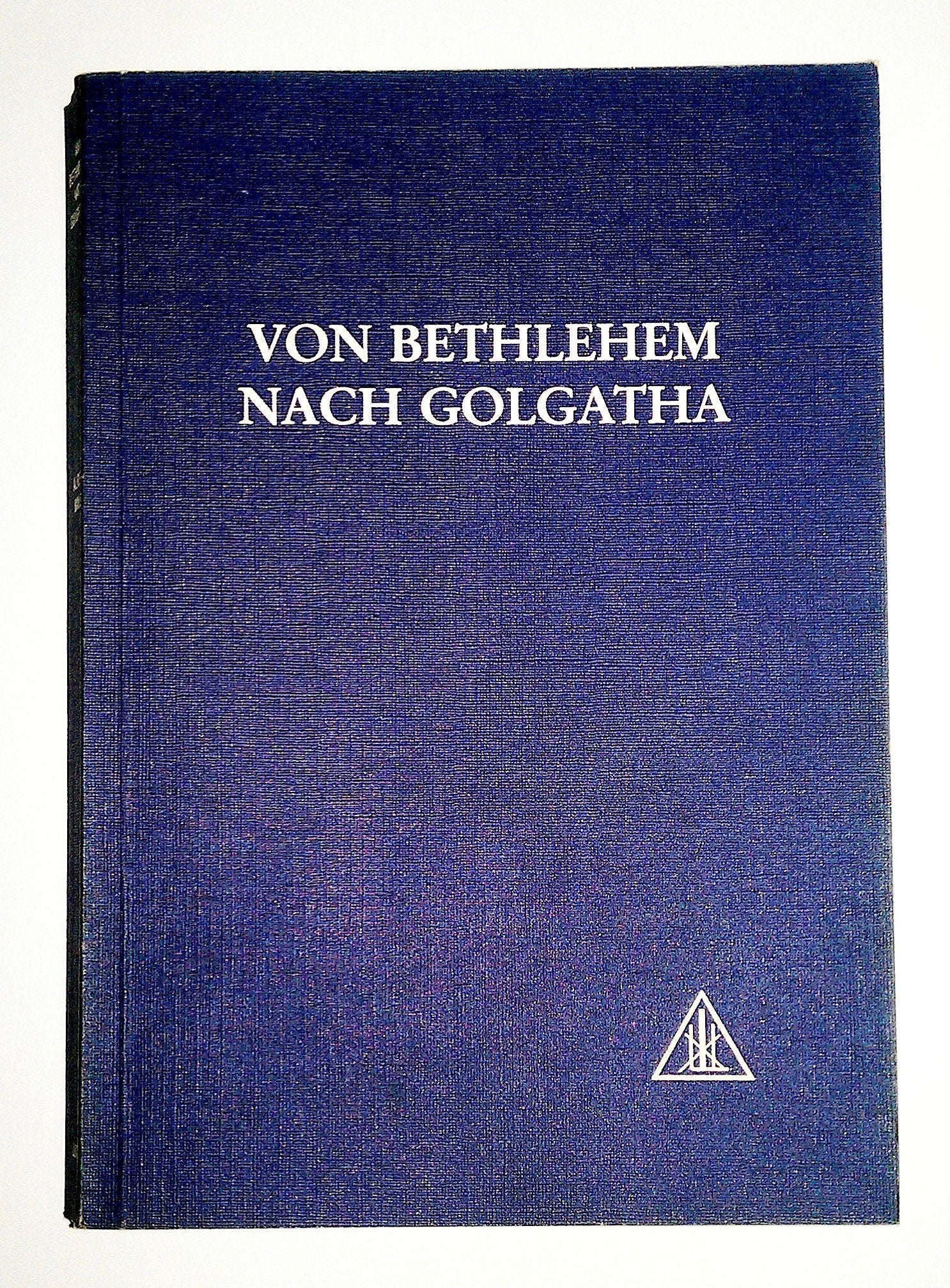 Von Bethlehem nach Golgatha: Die Einweihungen Jesu Books