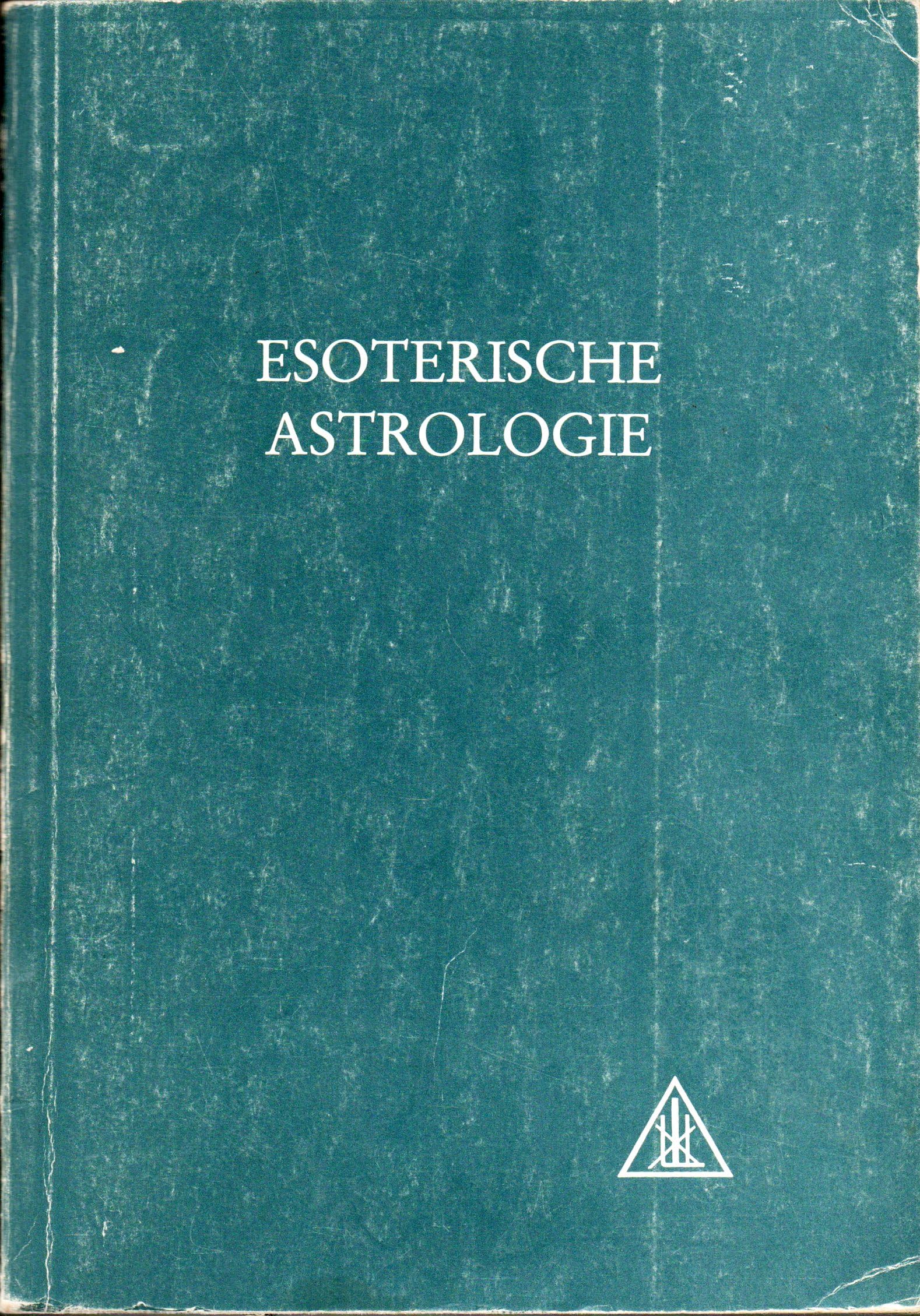 Esoterische Astrologie (Eine Abhandlung über die Sieben Strahlen) Religion & Esotericism