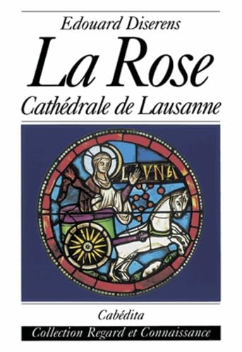 LA ROSE - CATHEDRALE DE LAUSANNE Leisure, Home & Garden