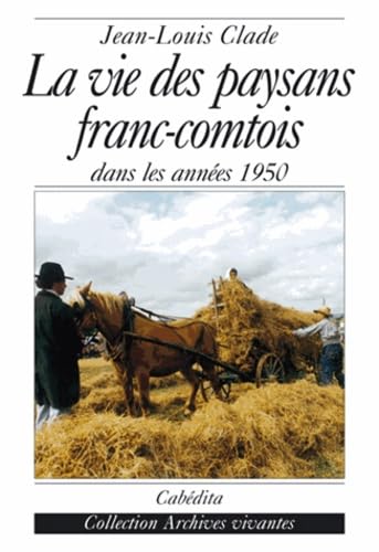 La vie des paysans Franc-comtois dans les années 1950 book