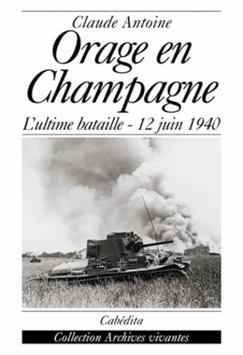 Orage En Champagne. 12 Juin 1940 book