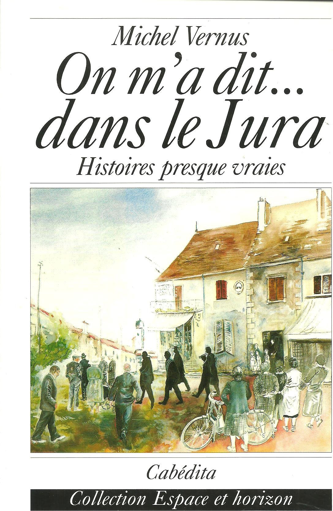 On m'a dit...dans le Jura - histoires presque vraies book