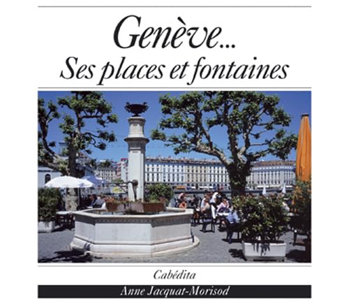 Genéve.: .. ses places ses fontaines book