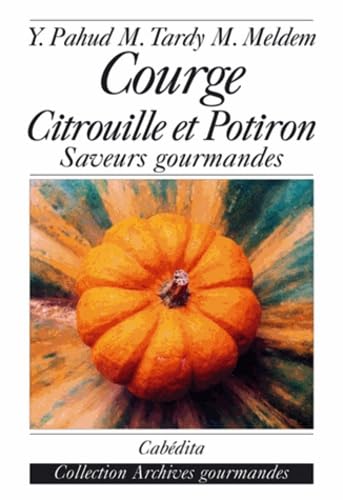 Courge, citrouille et potiron: Saveurs gourmandes book