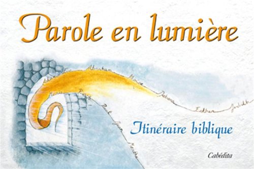 Parole en lumière: Itinéraire biblique book