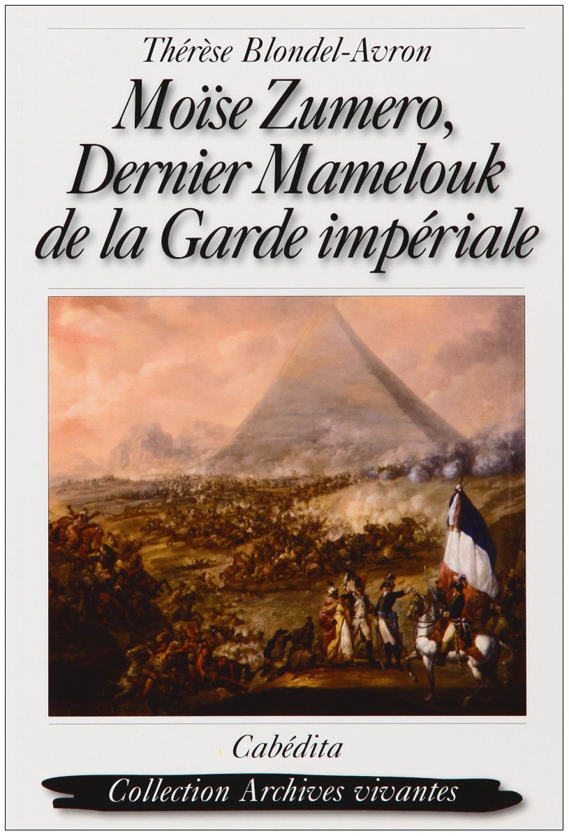 Moïse Zumero, Dernier Mamelouk de la Garde Impériale book