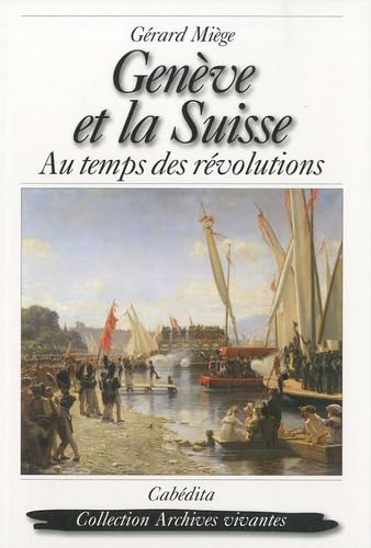 Genève et la Suisse: Au temps des révolutions book