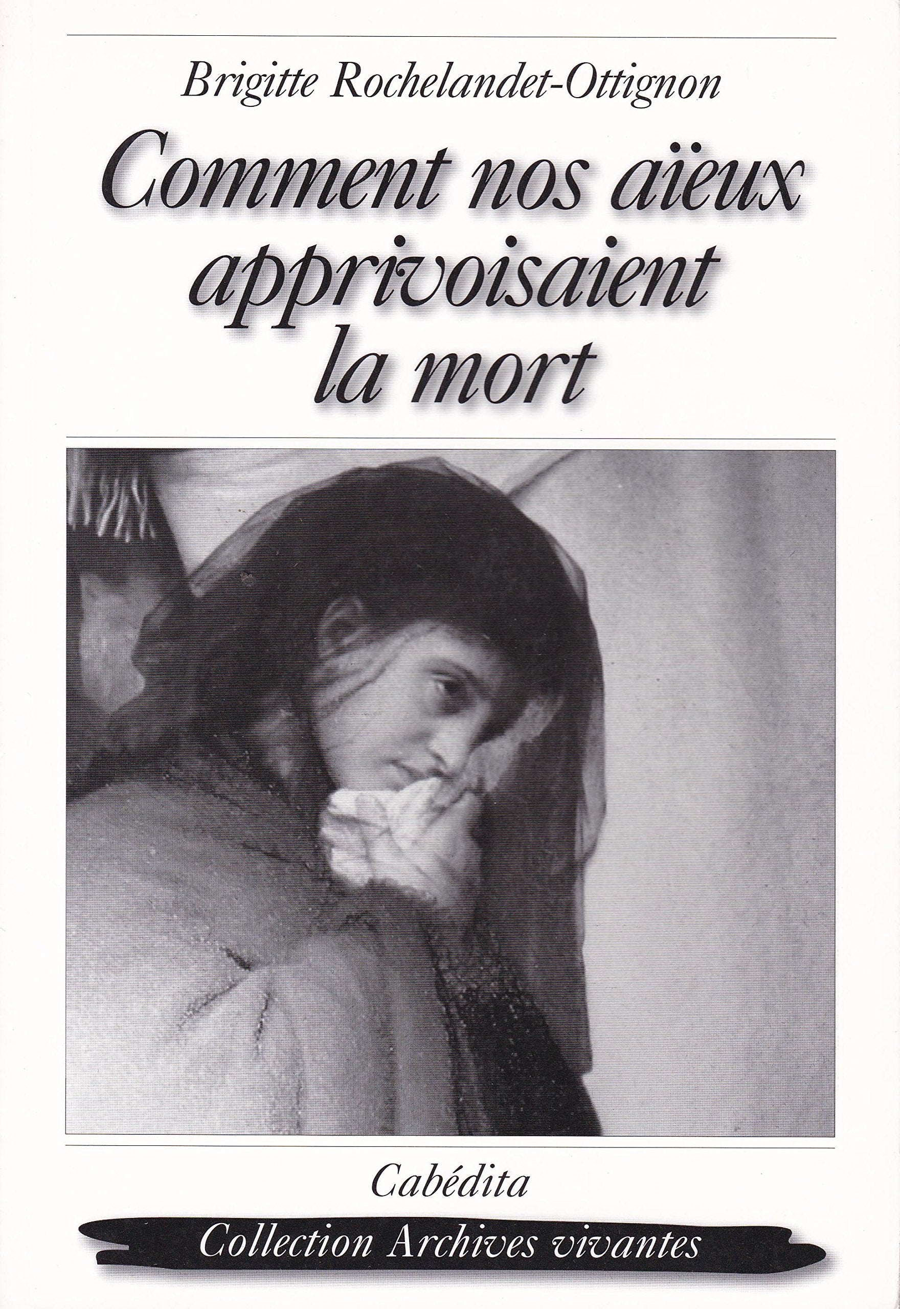 Comment nos aïeux apprivoisaient la mort book