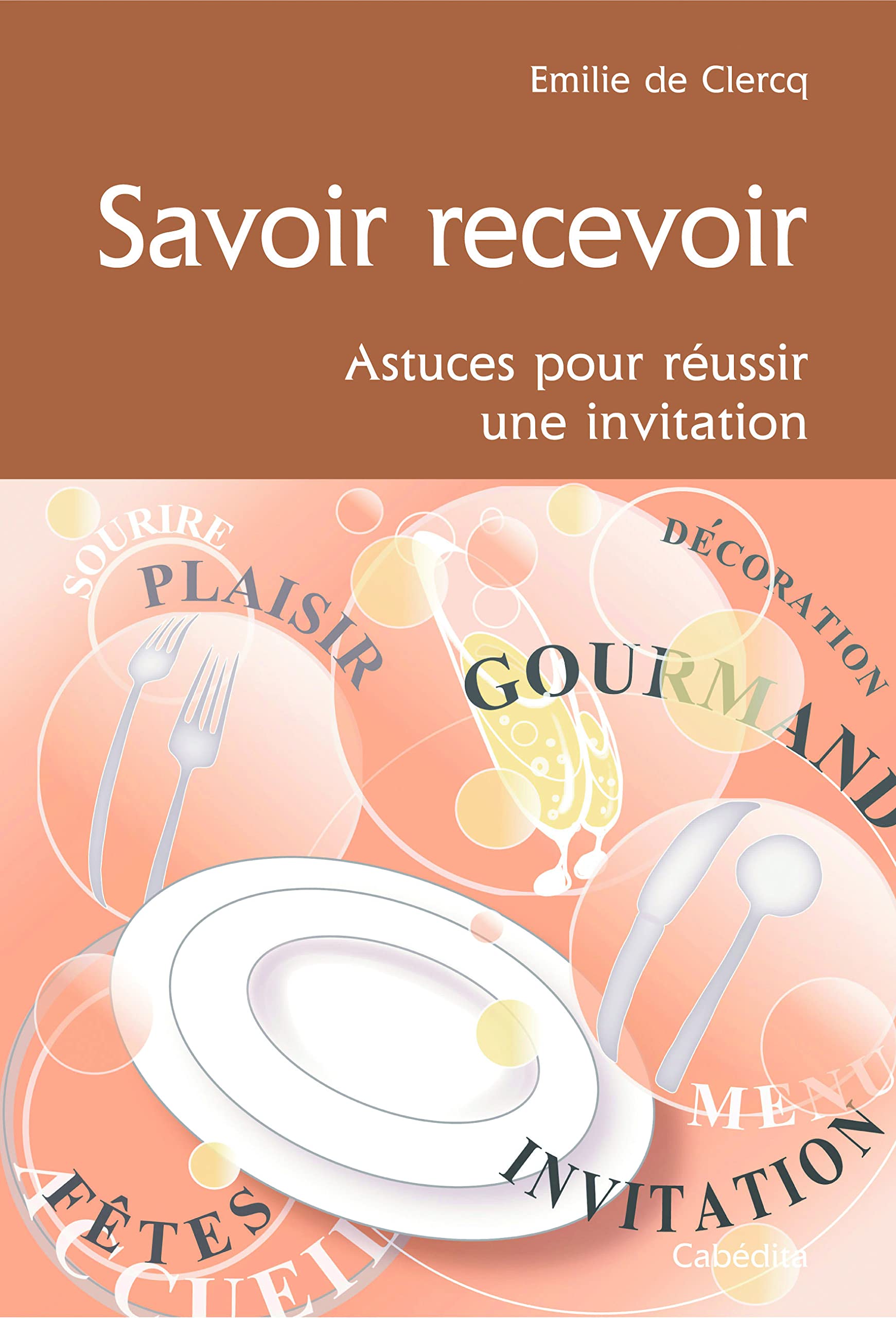 Savoir recevoir: Astuces pour réussir une invitation book