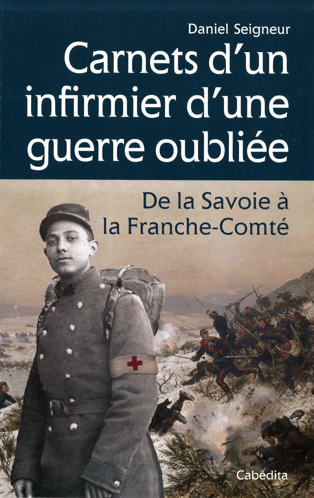Carnets d'un infirmier d'une guerre oubliée: De la Savoie à la Franche-Comté (1870-1871) book
