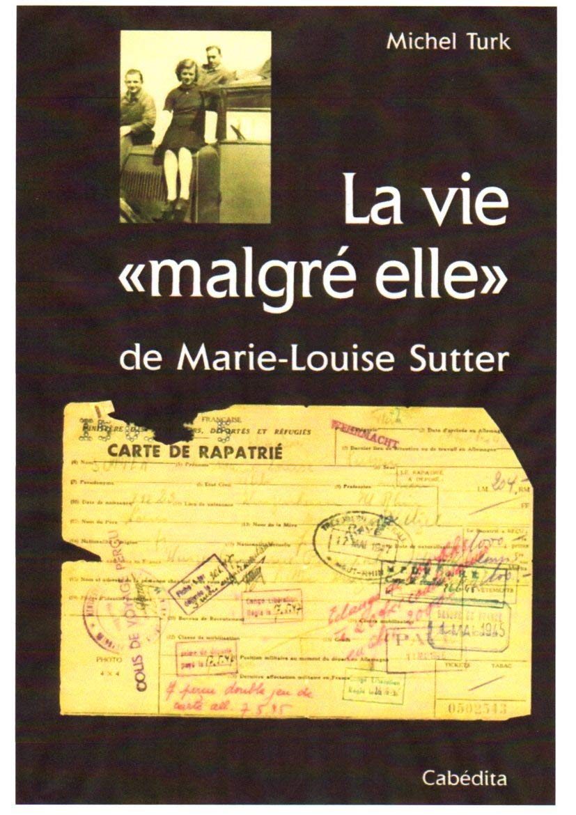 La vie, "malgré elle" de Marie-Louise Sutter book