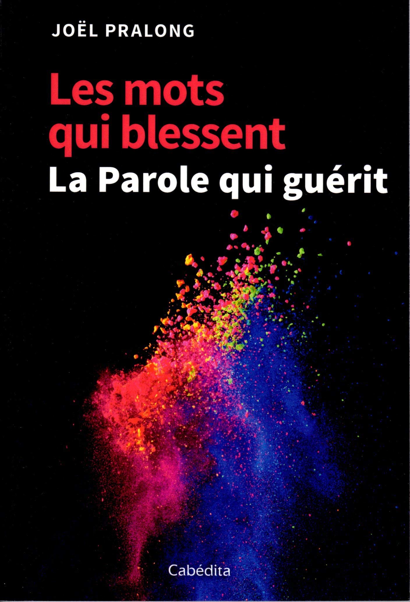 Les mots qui blessent - La Parole qui guérit Contemporary literature