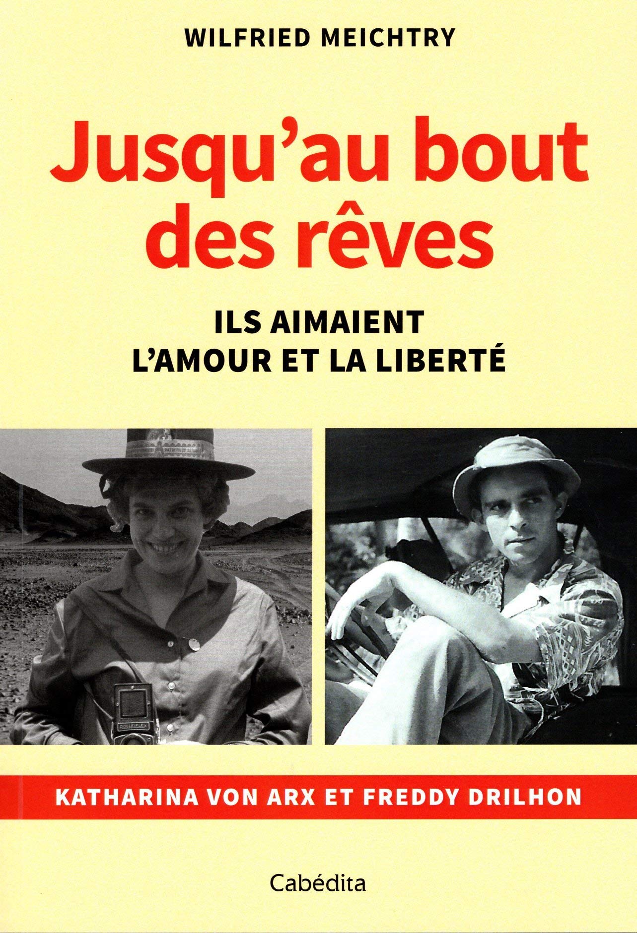 Jusqu'au bout des rêves - Katharina von Arx et Freddy Drilhon book