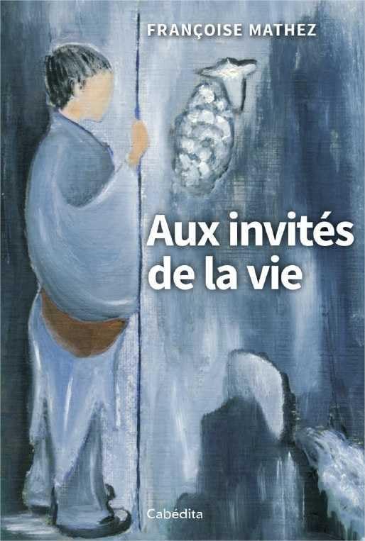 Aux invités de la vie : Foi et découvertes book