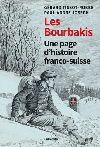Les Bourbakis : Une page d'histoire franco-suisse Contemporary literature